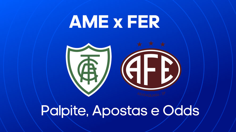 América-MG x Ferroviária - Palpite, escalações e onde assistir - Série B (07/06)