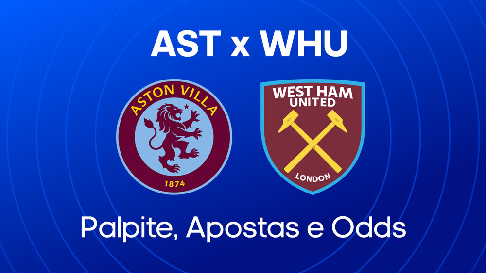 Aston Villa x West Ham: palpite, escalacoes e onde assistir copa da Inglaterra