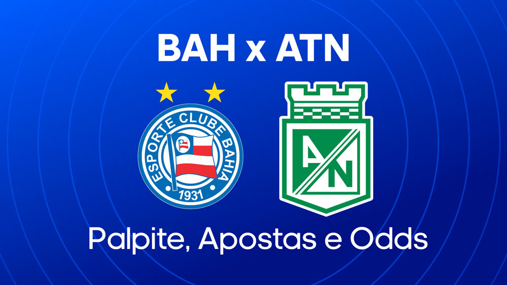 Bahia x Atlético Nacional - Palpite, escalações e onde assistir - Libertadores (24/04)