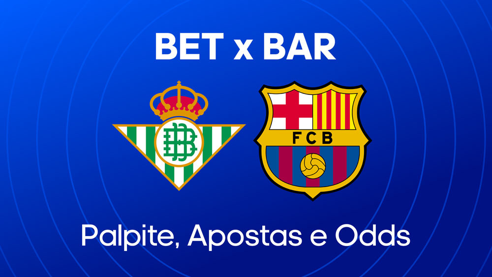 Real Betis x Barcelona: Palpites, Escalacoes e Onde Assistir La Liga