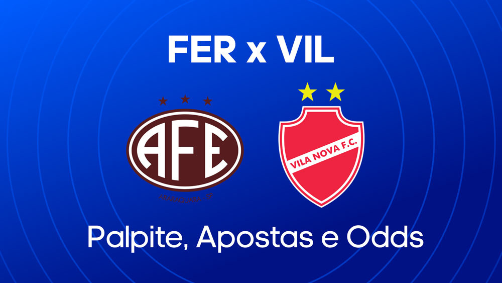 Ferroviária x Vila Nova - Palpite, escalações e onde assistir - Série B (05/07)