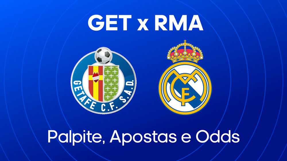 Getafe x Real Madrid - Palpite, escalações e onde assistir - La Liga (23/04)