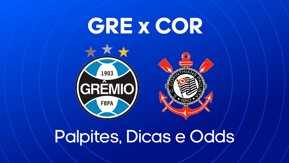 Corinthians x Grêmio - Palpites e Melhores Odds