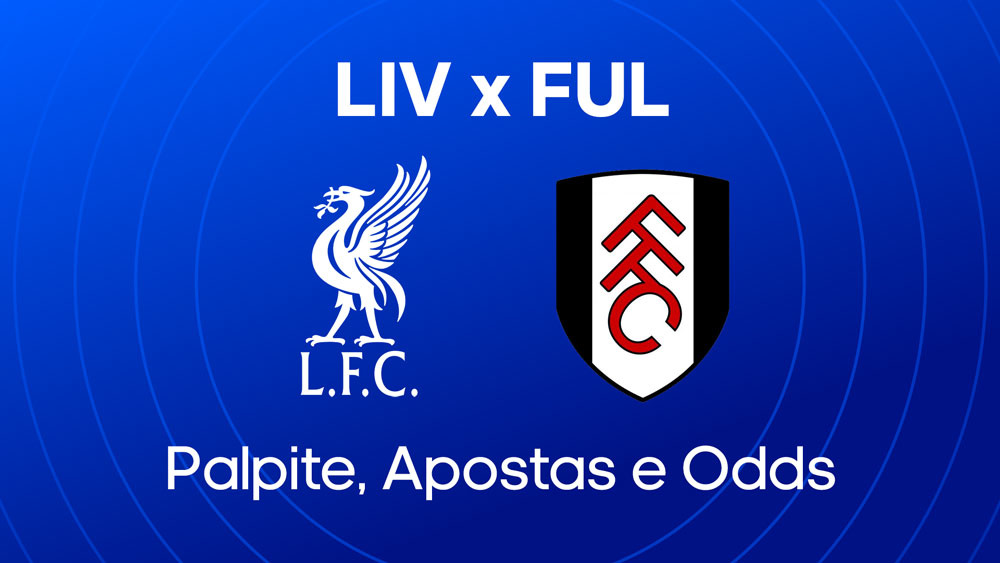 Liverpool x Fulham: palpite, escalacoes e onde assistir Premier League