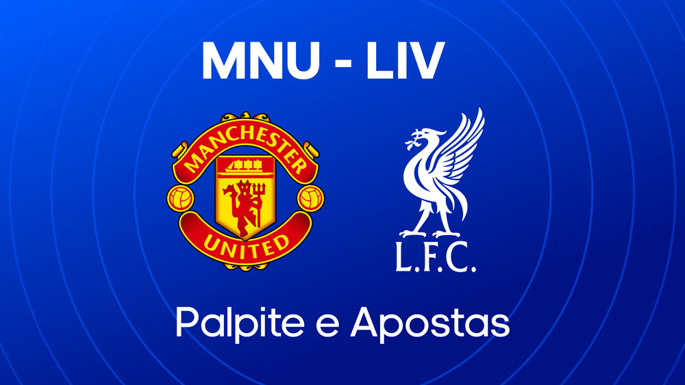 Manchester United x Liverpool: Palpite, onde assistir e escalações (01/09)