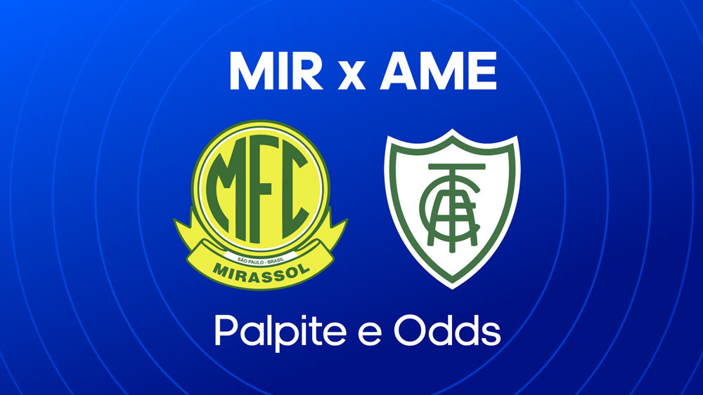 Mirassol x América-MG - Palpite, onde assistir e escalações (03/09)