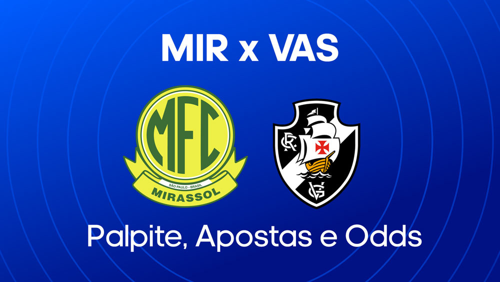 Mirassol x Vasco: palpites, escalacoes e onde assistir brasileirao