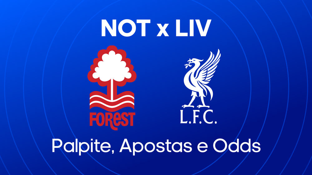 Nottingham Forest x Liverpool - Palpite, escalações e onde assistir - Premier League! (14/01)