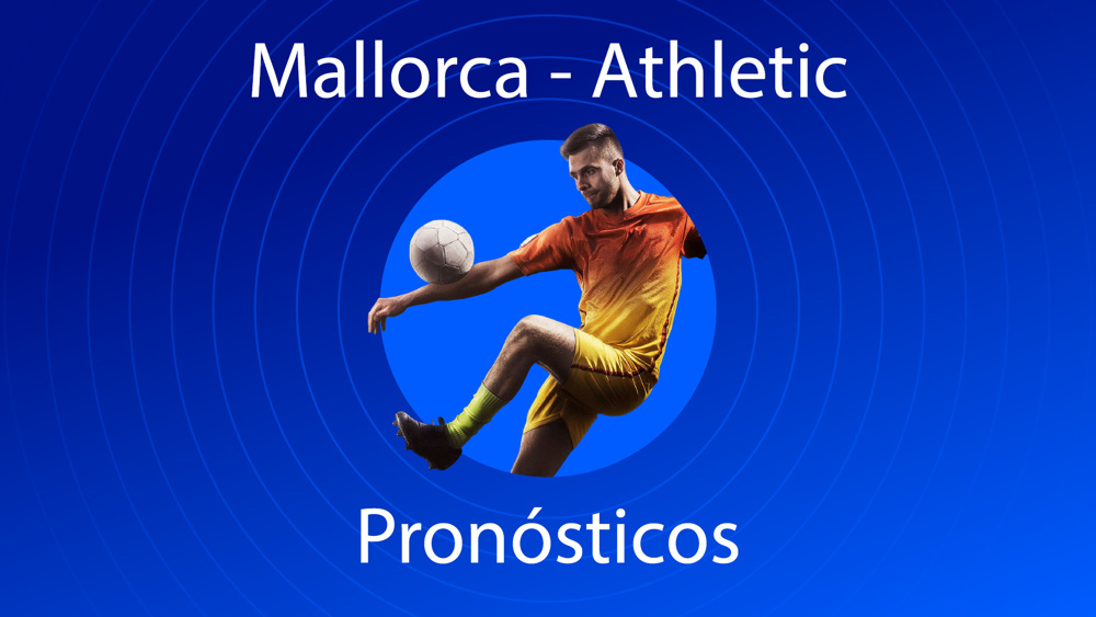 Pronósticos y Apuestas del Mallorca - Athletic