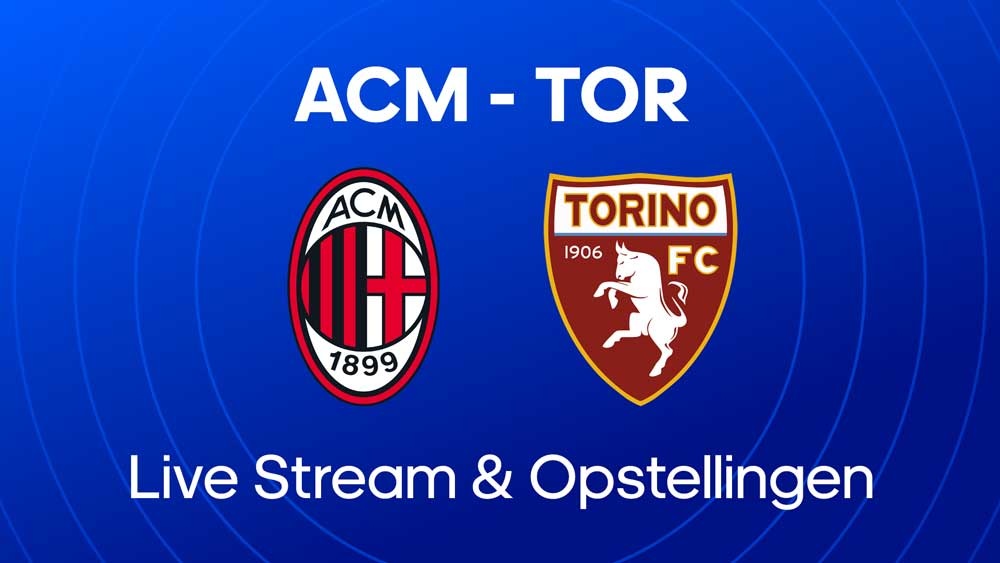 ac milan torino waar kijken opstellingen statistieken