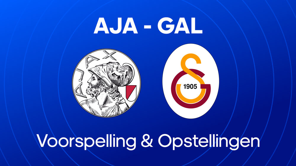 ajax galatasaray opstellingen voorspelling