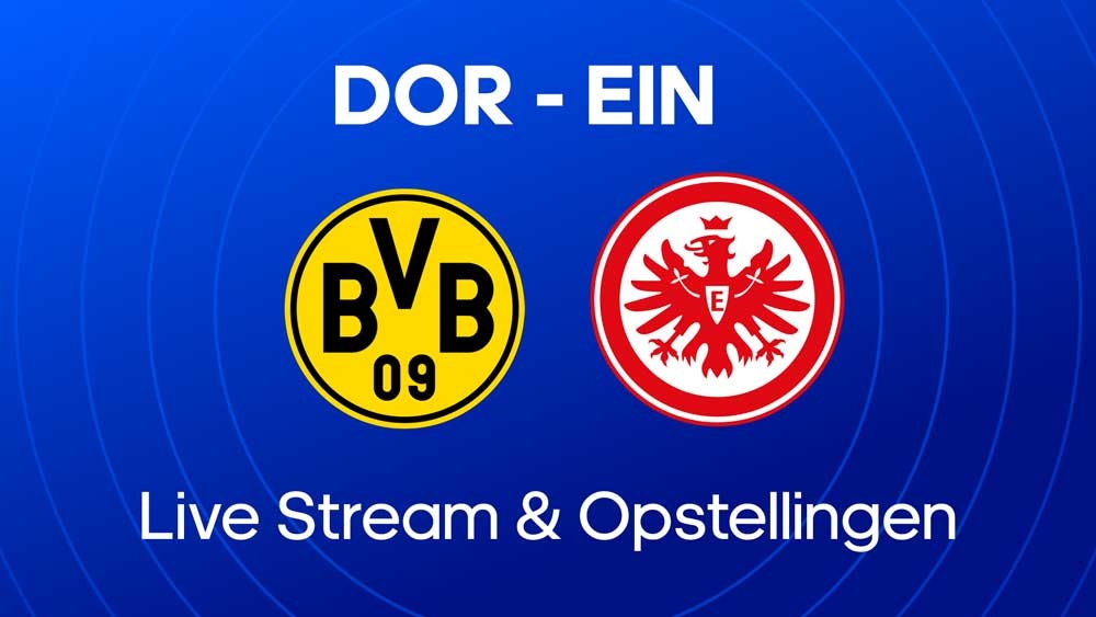 borussia dortmund eintracht frankfurt waar kijken opstellingen