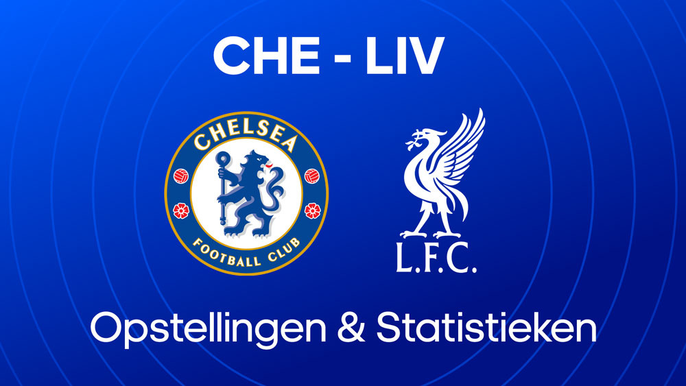chelsea fc liverpool fc opstellingen tijdlijn