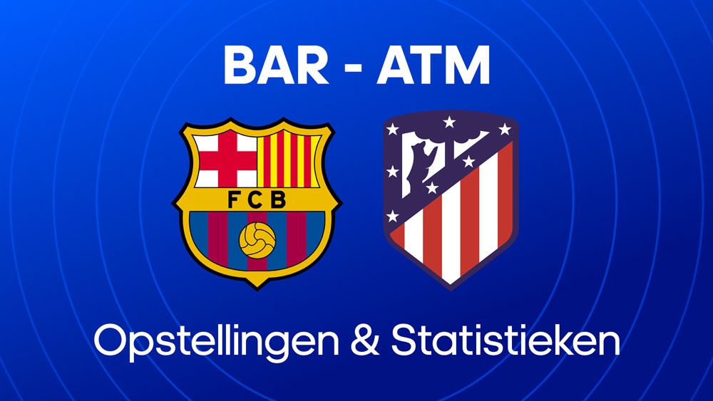 fc barcelona atletico madrid opstellingen statistieken
