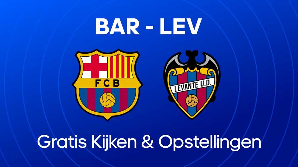 fc barcelona levante ud waar kijken opstellingen statistieken