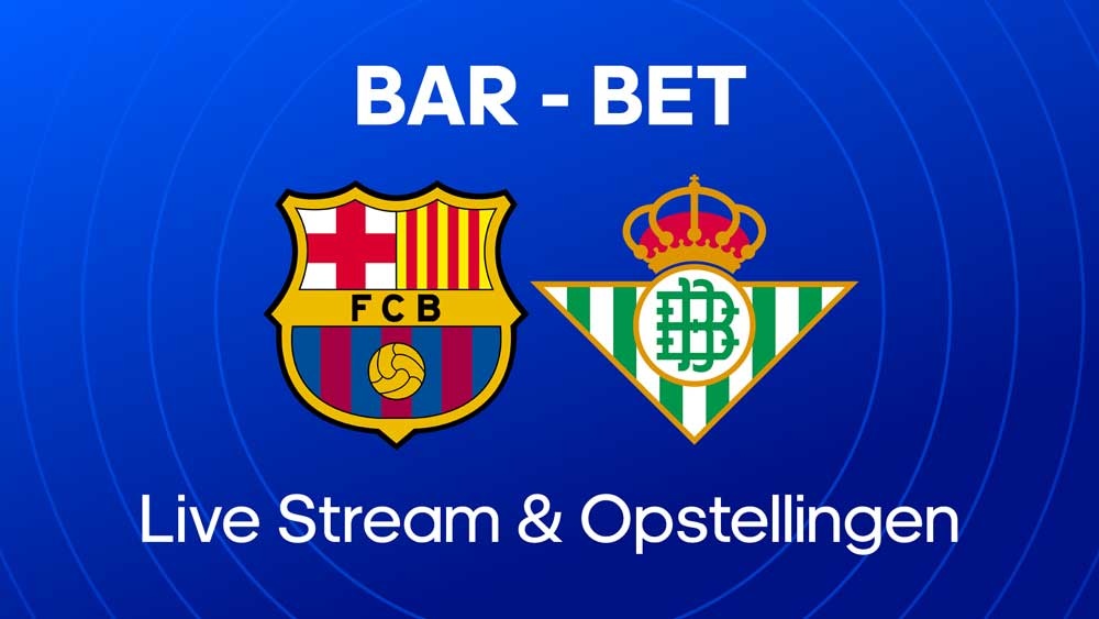 fc barcelona real betis live stream opstellingen statistieken