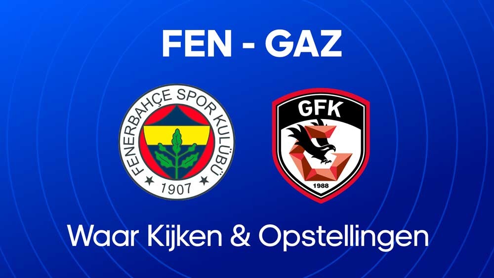 fenerbahce gaziantep fk waar kijken opstellingen statistieken