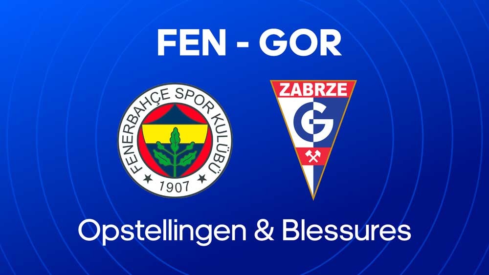 fenerbahce gornik zabrze opstellingen