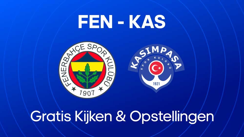 Fenerbahce Kasimpasa opstellingen statistieken waar kijken