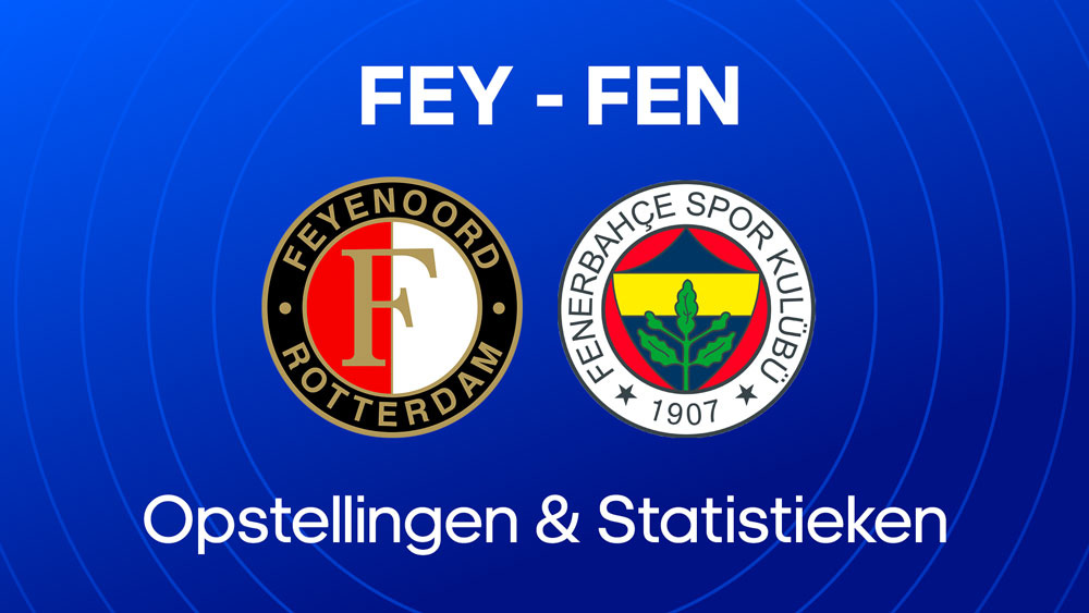 feyenoord fenerbahce opstellingen statistieken