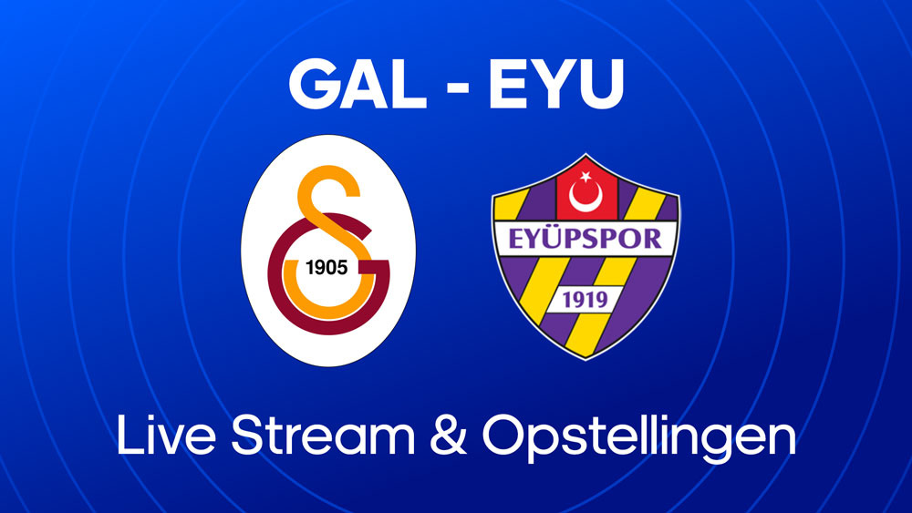 galatasaray eyupspor live stream opstellingen statistieken