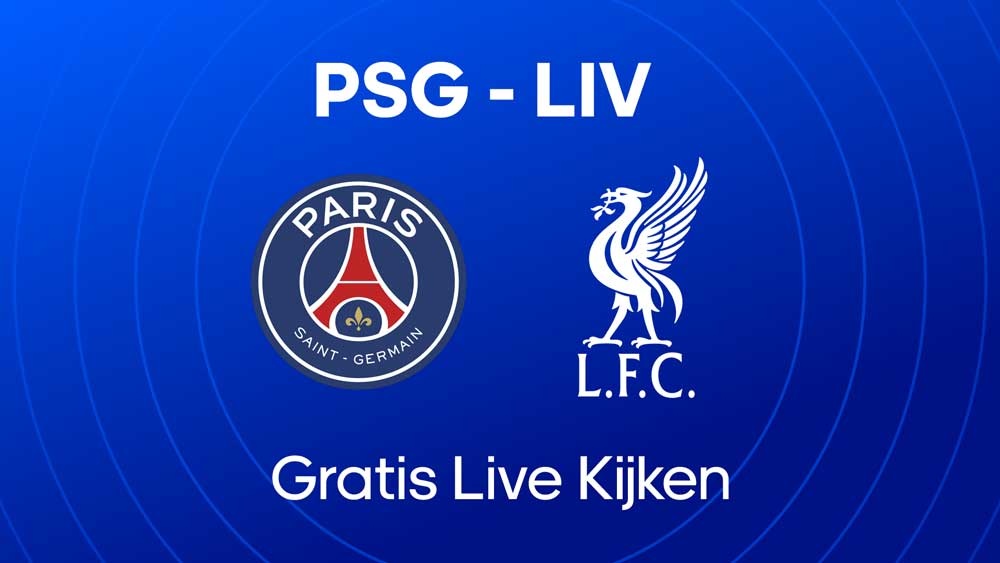 hoe en waar je psg liverpool fc kunt kijken