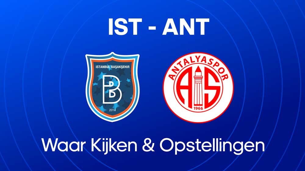 istanbul basaksehir antalyaspor waar kijken opstellingen statistieken