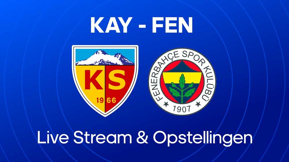 Kayserispor Fenerbahce waar kijken opstellingen statistieken
