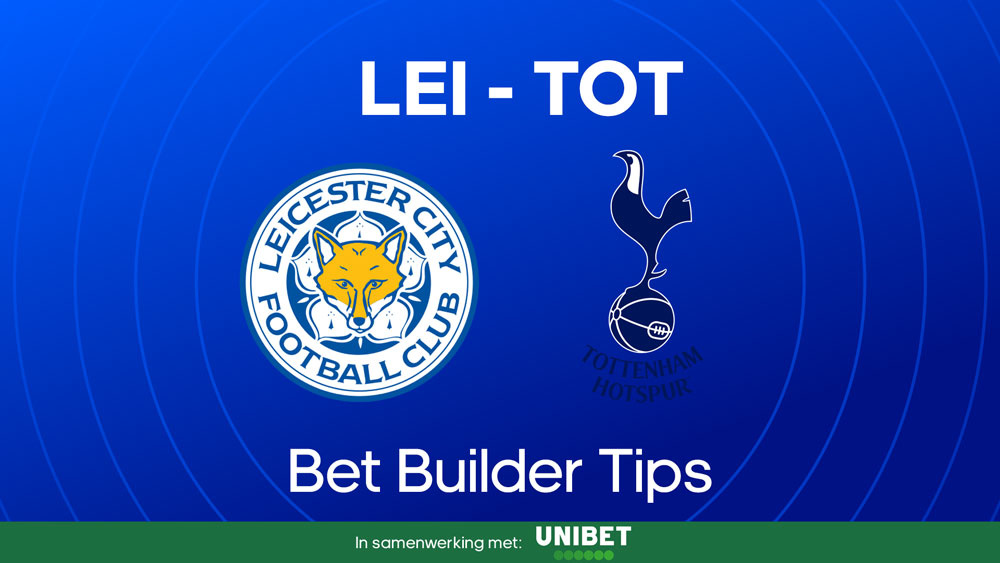 leicester city tottenham bet builder tips voor wedden