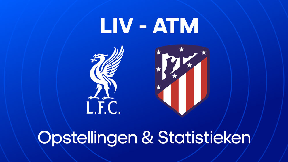 liverpool fc atletico madrid opstellingen statistieken