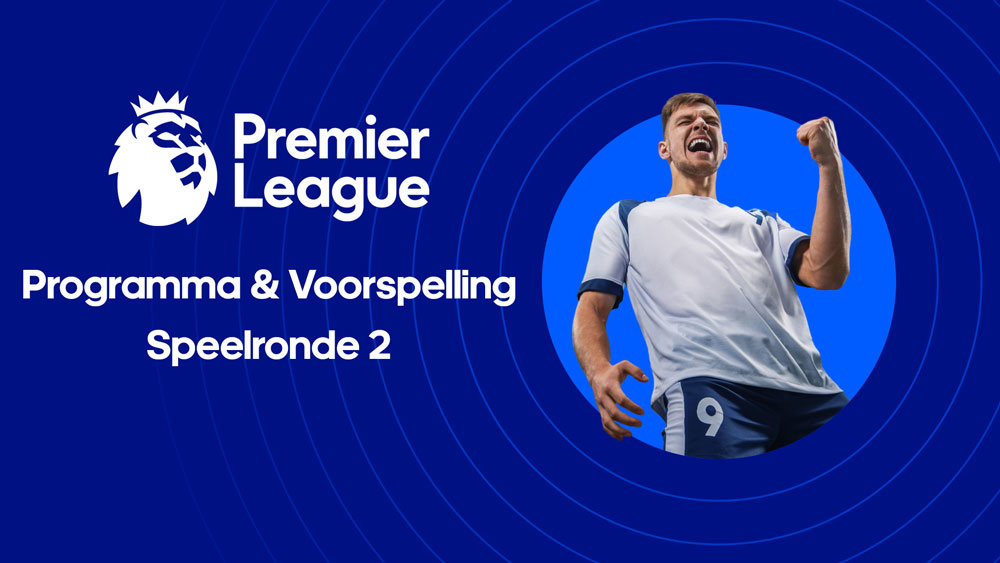 premier league voorspelling speelronde 2