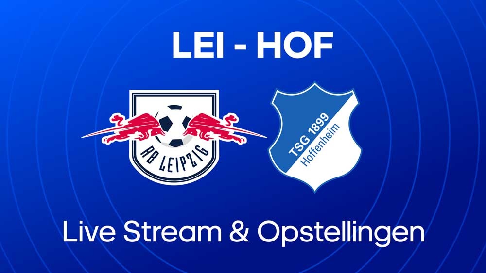 rb leipzig hoffenheim waar kijken opstellingen statistieken