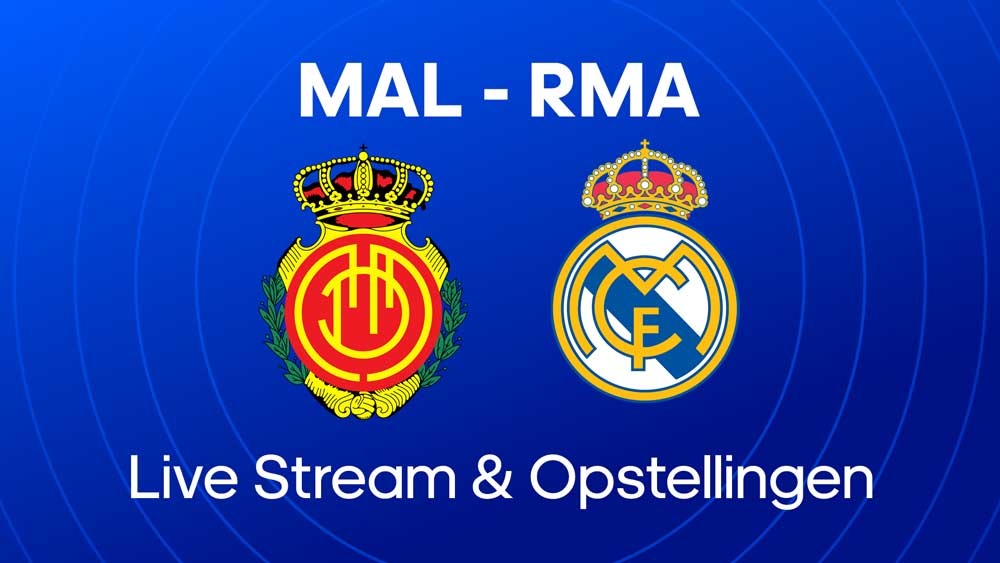 rcd mallorca real madrid waar kijken opstellingen statistieken