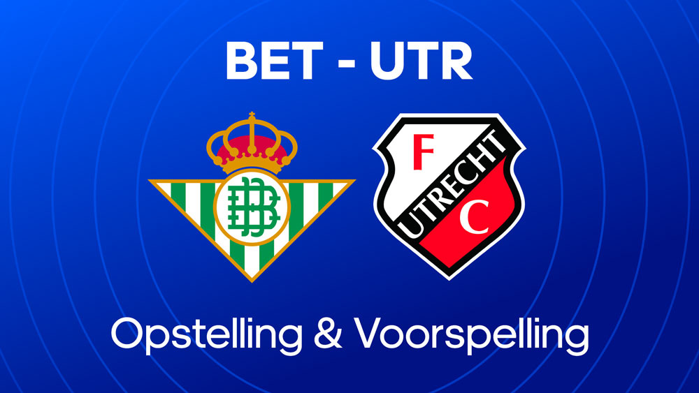 real betis fc utrecht opstellingen voorspelling