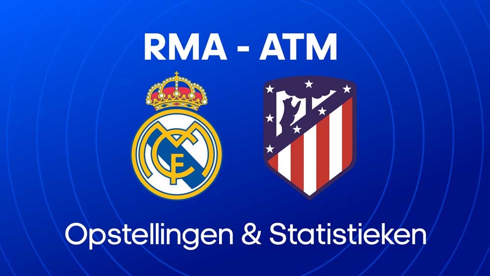 real madrid atletico madrid opstellingen statistieken
