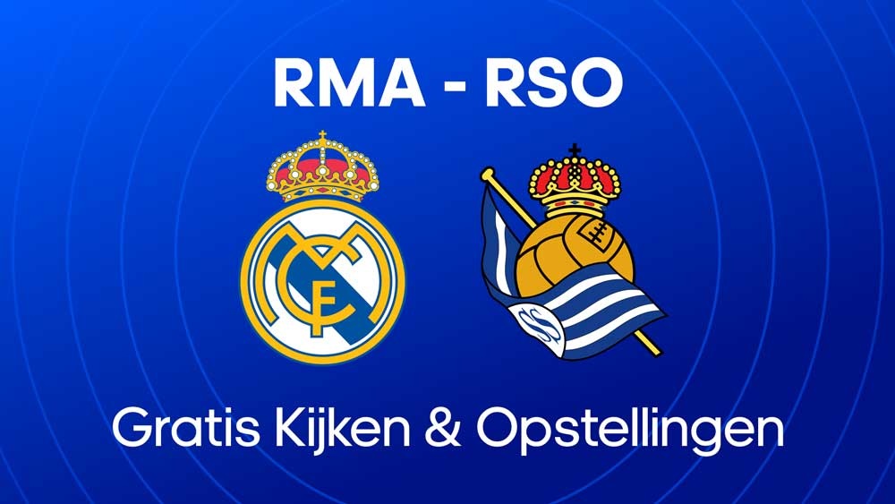 real madrid real sociedad waar kijken opstellingen statistieken