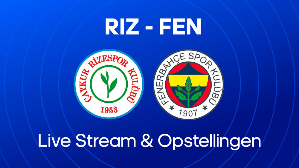 rizespor fenerbahce live stream opstellingen statistieken