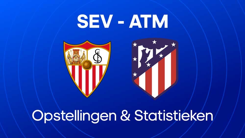 sevilla fc atletico madrid opstellingen statistieken