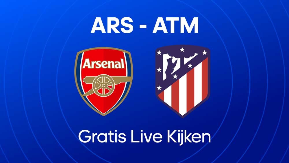waar je arsenal fc atletico madrid kunt kijken live stream