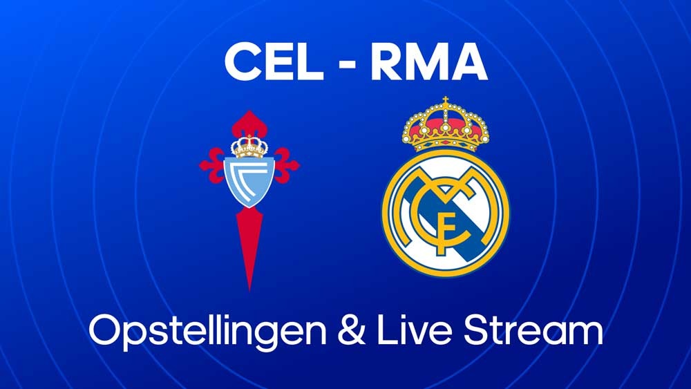 waar je celta de vigo real madrid kunt kijken