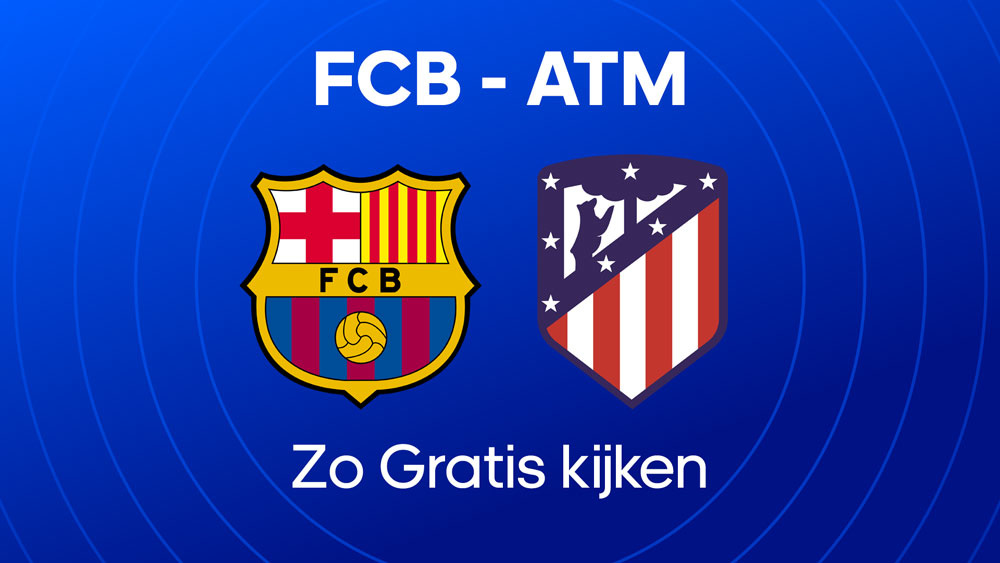 waar je fc barcelona atletico madrid kunt kijken champions league