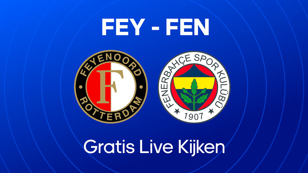 waar je feyenoord fenerbahce kunt kijken