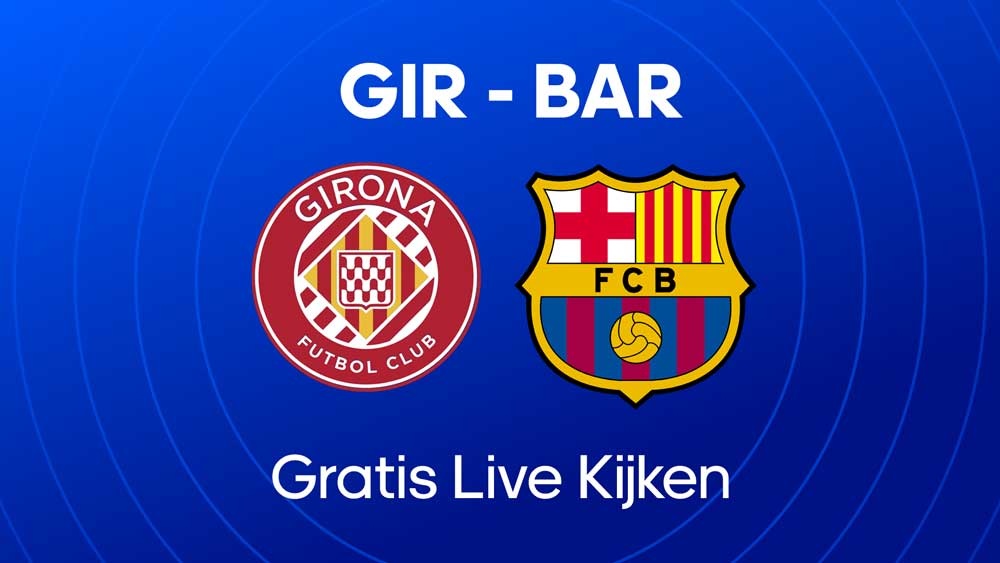 waar je girona fc fc barcelona kunt kijken