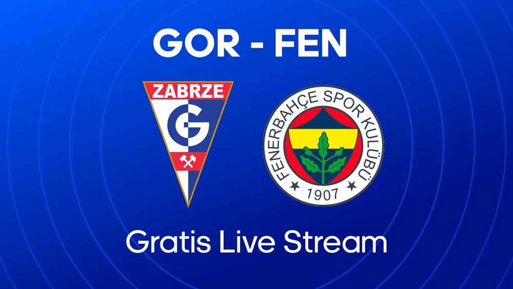 waar je gornik zabrze fenerbahce kunt kijken