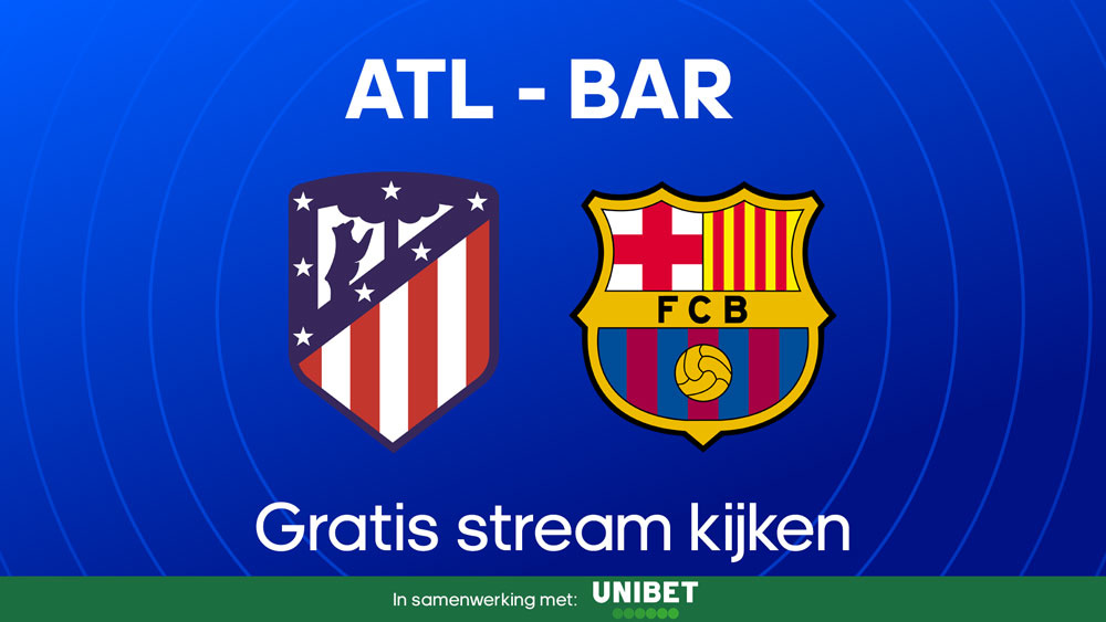 waar je atletico madrid fc barcelona kunt kijken
