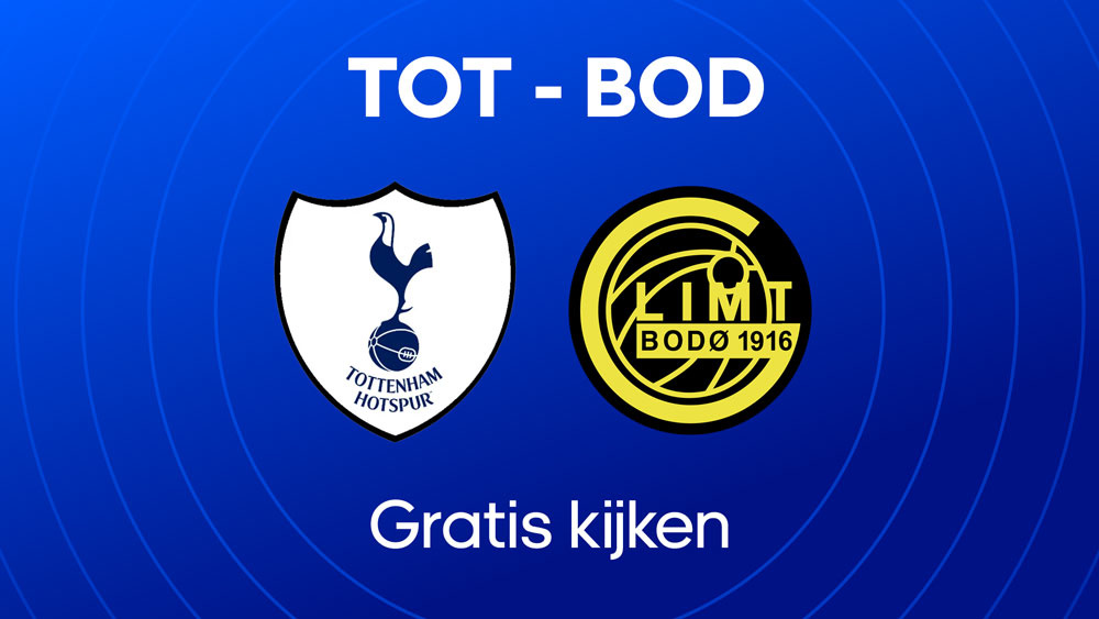 uitleg waar je tottenham bodo glimt kunt kijken vanavond 1-5-2025