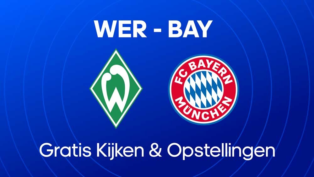 werder bremen bayern waar kijken opstellingen