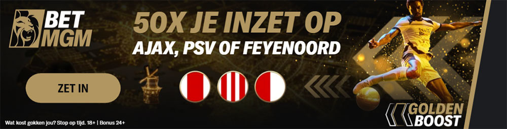 Betmgm wedden ajax feyenoord psv 50x inzet
