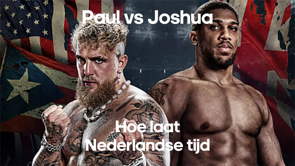 hoe laat jake paul vs anthony joshua nederlandse tijd