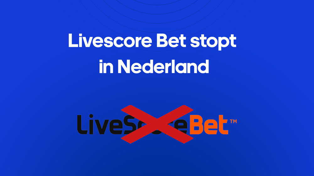 livescore bet stopt in nederland
